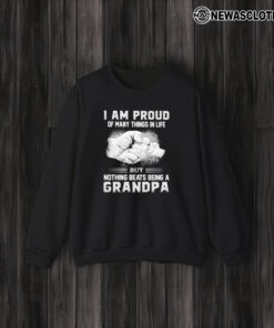 I Am Proud Of Many Things In Life But Nothing Beats Being A Grandpa T-Shirt