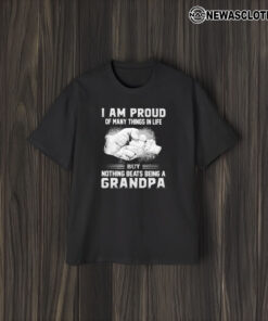 I Am Proud Of Many Things In Life But Nothing Beats Being A Grandpa T-Shirt2