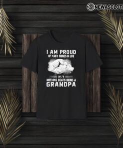 I Am Proud Of Many Things In Life But Nothing Beats Being A Grandpa T-Shirt3