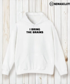 I Bring The Brains T-Shirt1