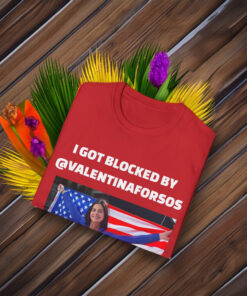 I Got Blocked By Valentinaforsos T-Shirts