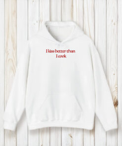 I Kiss Better Than I Cook T-Shirt2