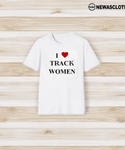 I Love Track Women T-Shirt3