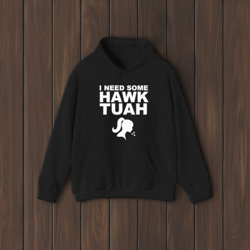 I Need Some Hawk Tuah T-Shirt2