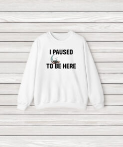 I Paused Godzilla Minus One To Be Here T-Shirt