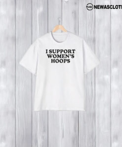 I Support Women’s Hoops T-Shirt2