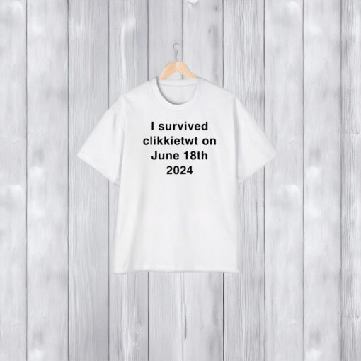 I Survived Klickitat On June 18th 2024 T-Shirt2