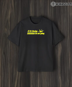 If It’s Boeing I’m Not Going Plane Crashed 2024 T-Shirt2