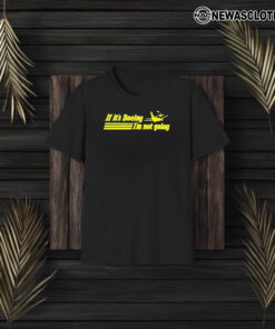 If It’s Boeing I’m Not Going Plane Crashed 2024 T-Shirt3