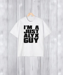 I’m A Just Alyx Guy T-Shirt1