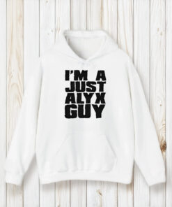 I’m A Just Alyx Guy T-Shirt2