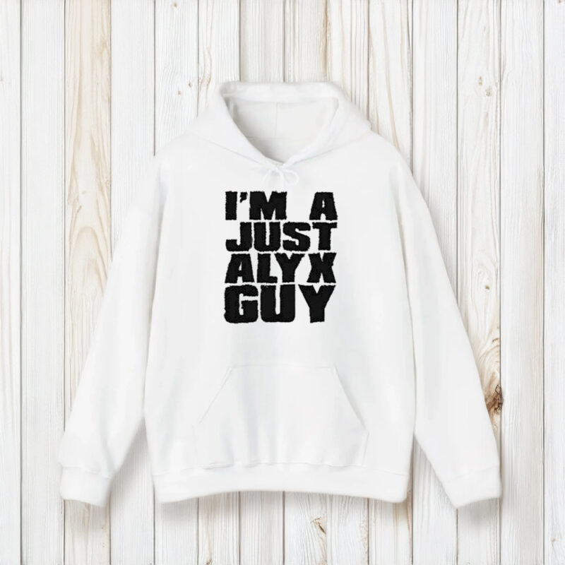 I’m A Just Alyx Guy T-Shirt2