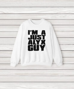 I’m A Just Alyx Guy T-Shirt3