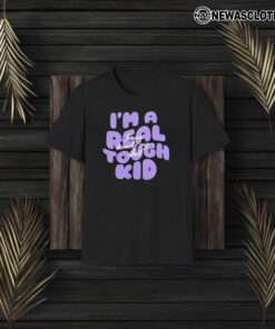 I’m A Real Tough Kid I Can Handle My Shiit 2024 T-Shirt