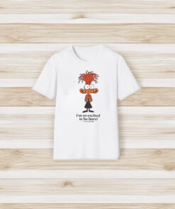 I’m So Excited To Be Here I Want To Go Home T-Shirt3