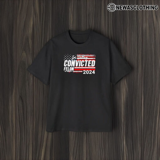 I’m Voting Convicted Felon 2024 T-Shirt1