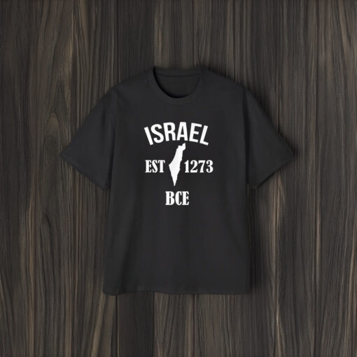 Israel Est 1273 BCE Shirts