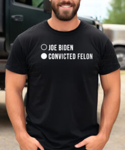 JOE BIDEN CONVICTED FELON Shirt