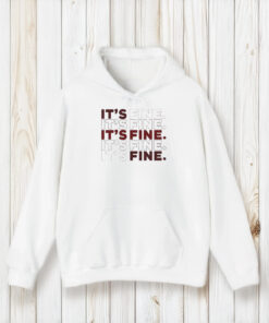 Jess Aggressive Tutorials It’s Fine T-Shirt2