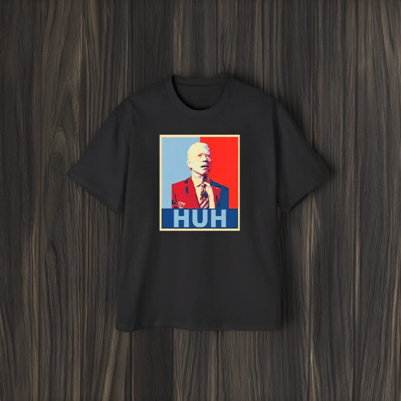 Joe Biden Huh T-Shirts2