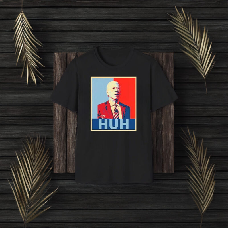 Joe Biden Huh T-Shirts3