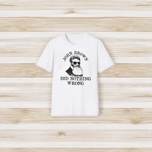 John Brown Did Nothing Wrong T-Shirt3