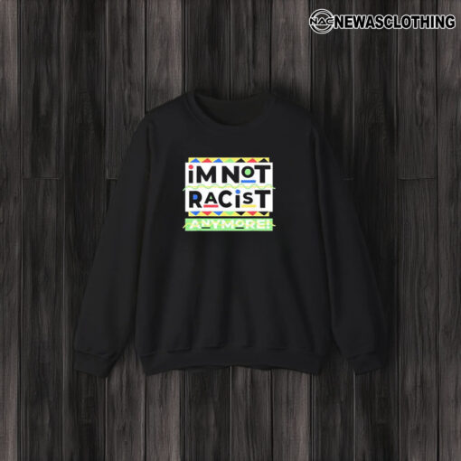 Juneteemth Im Not Racist Anymore T-Shirt