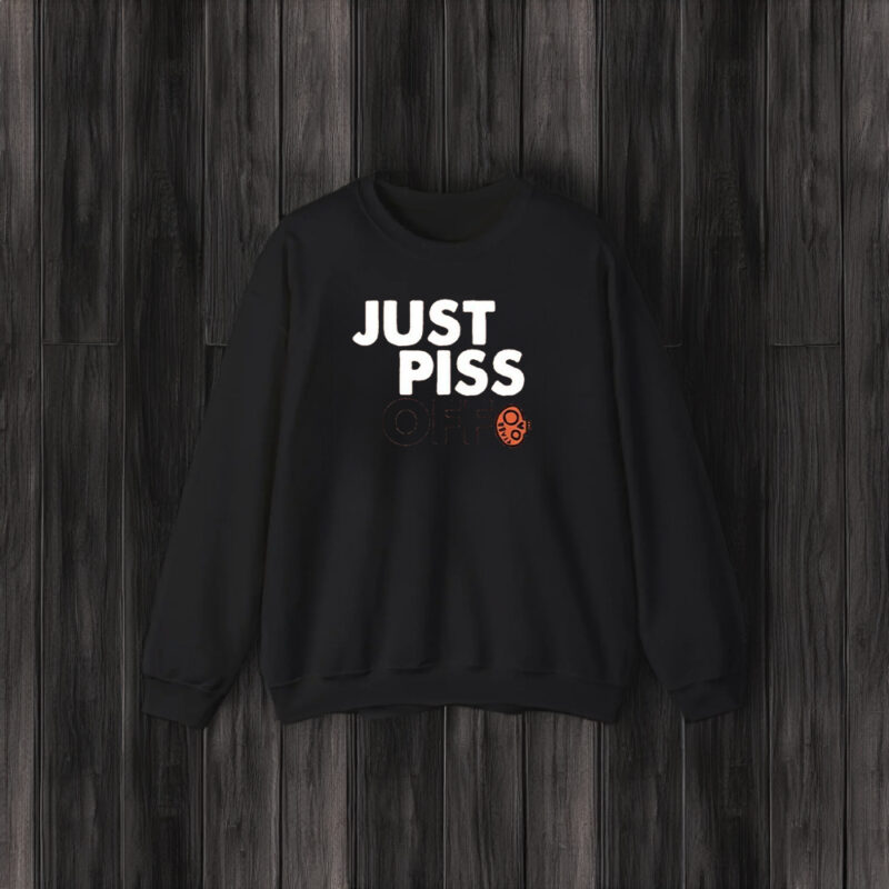 Just Piss Off Skull 2024 T-Shirt