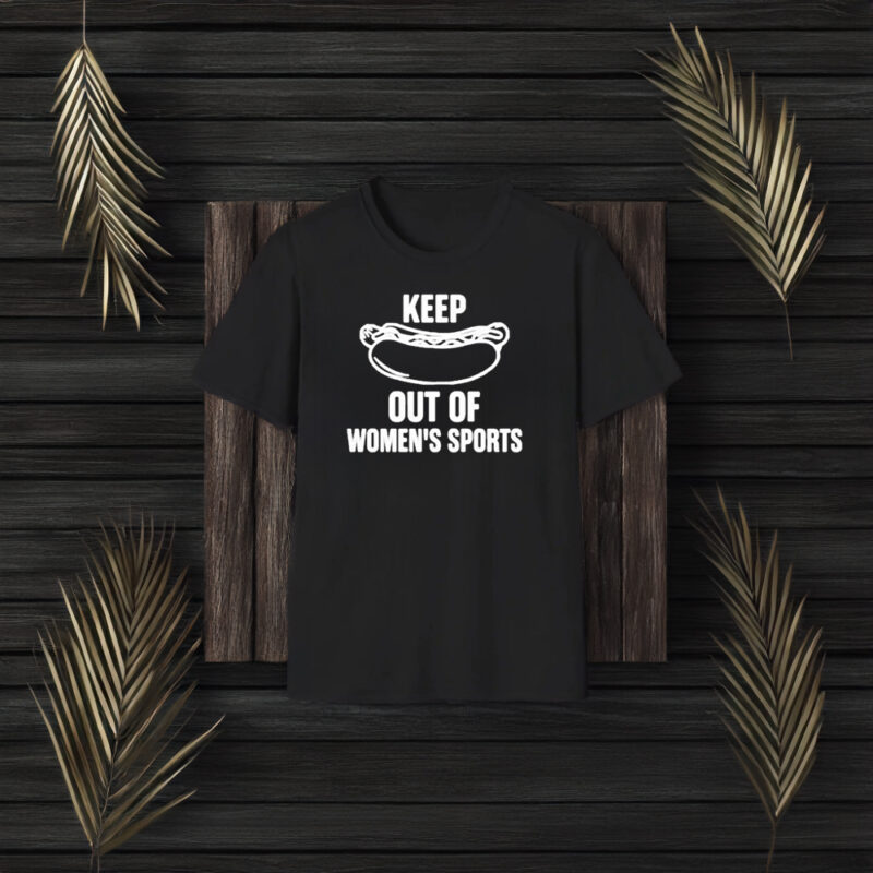 Keep Out Of Women’s Sports T-Shirt