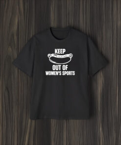 Keep Out Of Women’s Sports T-Shirt1