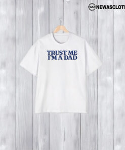 Limited Trust Me Im A Dad Crewneck T-Shirt2