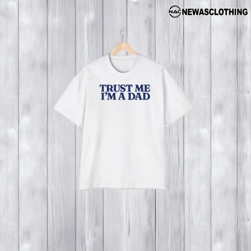 Limited Trust Me Im A Dad Crewneck T-Shirt2