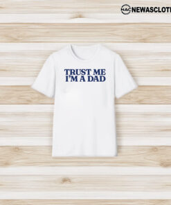 Limited Trust Me Im A Dad Crewneck T-Shirt3