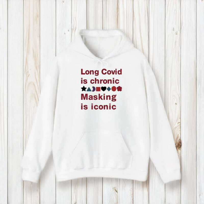 Long Covid Is Chronic Masking Is Iconic T-Shirt2