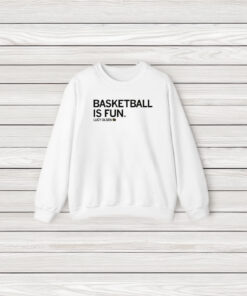 Lucy Olsen Basketball Is Fun T-Shirt