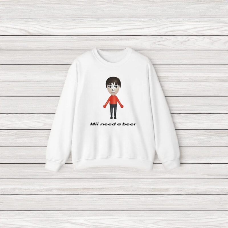 Mii Need A Beer T-Shirt3