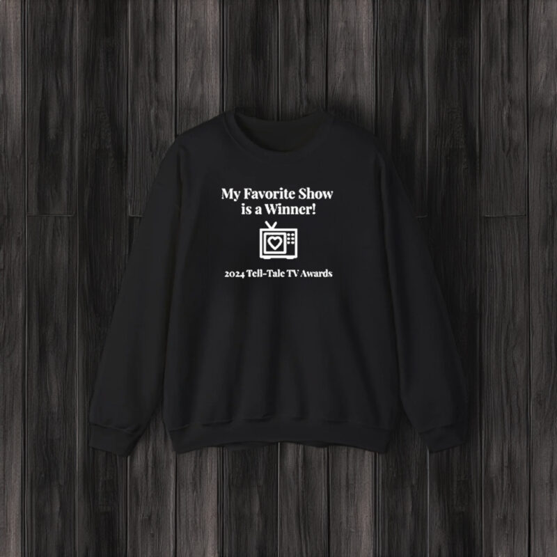 My Favorite Show Is A Winner 2024 Tell Tale Tv Awards T-Shirt3