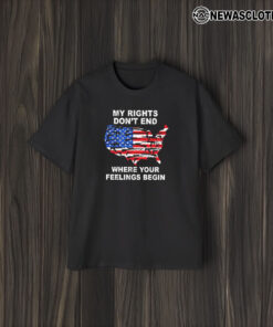 My Rights Dont End Where You Feelings Begins T-Shirt2