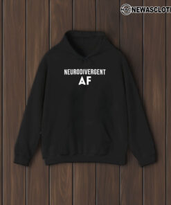 Neurodivergent Af T-Shirt2