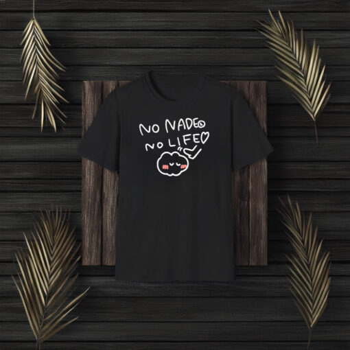 No Nade No Life Heart T-Shirt