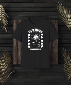 Nothing Nowhere Clown Dying Aint Much Of A Living T-Shirt