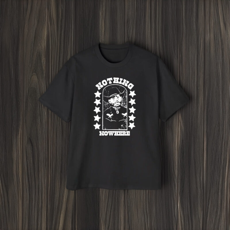 Nothing Nowhere Clown Dying Aint Much Of A Living T-Shirt1