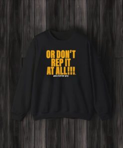 Or Don’t Rep It At All Rallycaptain T-Shirt3