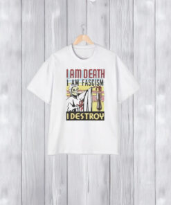 Propagandopolis I Am Death I Am Fascism I Destroy T-Shirt2