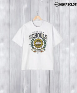 Put God Back In Schools T-Shirt1