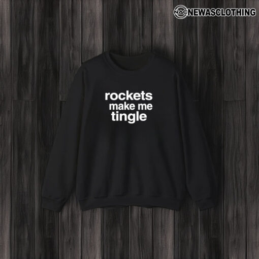 Rockets Make Me Tingle T-Shirt