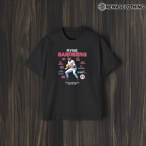 Ryne Sandberg Statue Dedication June 23 2024 T-Shirt2