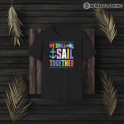 Sea Of Thieves Pride 2024 We Shall Sail Together T-Shirt