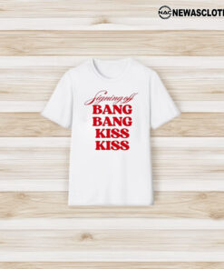 Signing Off Bang Bang Kiss Kiss T-Shirt