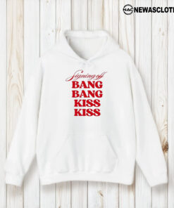 Signing Off Bang Bang Kiss Kiss T-Shirt2